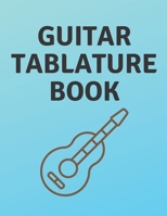 Guitar Tablature Book: Guitar Tab Book For Kids And Adults, Birthday Gift, 150pages, "8.5x11"in, Soft Cover, Matte Finish B083XVF2LF Book Cover