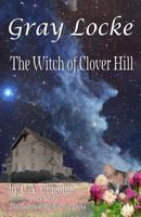 Gray Locke: The Witch of Clover Hill 0984363319 Book Cover