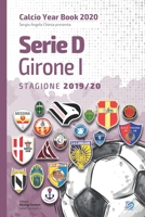 Serie D Girone I 2019/2020: Tutto il calcio in cifre (Calcio Year Book 2020) (Italian Edition) B08GV91WMY Book Cover