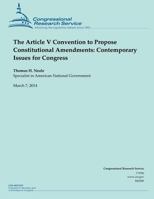 The Article V Convention for Proposing Constitutional Amendments: Historical Perspectives for Congress 1481145258 Book Cover