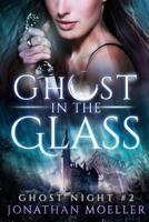 Ghost in the Glass 1981431365 Book Cover