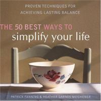 The 50 Best Ways to Simplify Your Life: Proven Techniques for Achieving Lasting Balance 1572242558 Book Cover