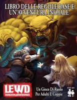 Lewd Dungeon Adventures Libro Delle Regole Base E Un'avventura Iniziale: Un Gioco Di Ruolo Per Adulti E Coppie (Italian Edition) 1088128009 Book Cover