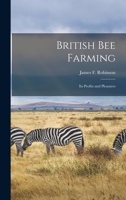British Bee Farming: Its Profits and Pleasures 1016374291 Book Cover