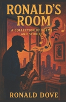 Ronald's Room: A Collection of Poems and Stories B0GJN45ZMJ Book Cover