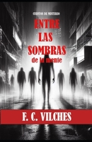 ENTRE LAS SOMBRAS: de la mente (Spanish Edition) B0FQJCX69Z Book Cover