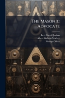 The Masonic Advocate 1024305791 Book Cover