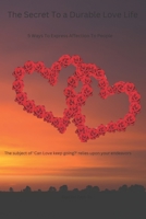 The Secret To A Durable Love Life: 5 ways to Express Affection For People B0C2RRQHLD Book Cover