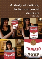 A study of culture, belief and social structure 1326403206 Book Cover