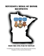 Minnesota Medal of Honor : From the Civil War to Vietnam 1537723081 Book Cover