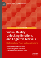Virtual Reality: Unlocking Emotions and Cognitive Marvels: Methodology, Tools and Applications 3031681959 Book Cover