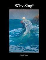 Why Sing? 1545393222 Book Cover