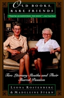Old Books, Rare Friends: Two Literary Sleuths and Their Shared Passion 038548514X Book Cover