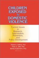 Children Exposed to Domestic Violence: Current, Issues in Research, Intervention, Prevention, and Policy Development (Maltreatment & Trauma, 5) (Maltreatment & Trauma, 5) 0789008203 Book Cover