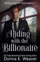 Hiding with the Billionaire 1946152129 Book Cover