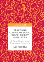 Practising Corporate Social Responsibility in Malaysia: A Case Study in an Emerging Economy 331962475X Book Cover