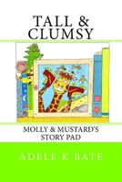 Tall & Clumsy: Molly & Mustard's Story Pad 1979456771 Book Cover