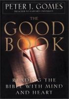 The Good Book: Reading the Bible with Mind and Heart 0380723239 Book Cover