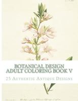Botanical Design Adult Coloring Book V 1516825020 Book Cover
