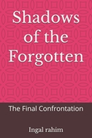 Shadows of the Forgotten: The Final Confrontation B0GS121MY8 Book Cover