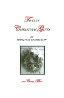 Twelve Christmas Gifts: ... From Cushing, Maine 0934391181 Book Cover