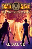 The Virtuality Theory: A Time Travel Adventure 1792924658 Book Cover