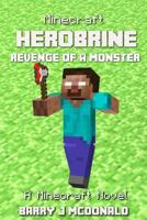 Herobrine Revenge Of A Monster - A Minecraft Novel 1503051501 Book Cover