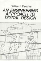 An Engineering Approach to Digital Design 0132776995 Book Cover