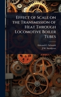 Effect of Scale on the Transmission of Heat Through Locomotive Boiler Tubes 1024097285 Book Cover