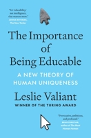 The Importance of Being Educable: A New Theory of Human Uniqueness 0691230579 Book Cover