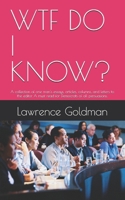 WTF DO I KNOW?: A collection of one man's essays, articles, columns, and letters to the editor. A must read for Democrats of all persuasions. 1074221214 Book Cover
