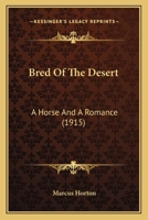 Bred Of The Desert: A Horse And A Romance 9393693072 Book Cover