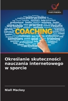 Określanie skuteczności nauczania internetowego w sporcie 6209680321 Book Cover