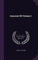 Innocent III Volume 1 1356021832 Book Cover