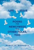 Life Issue Poems for Newlyweds and Other Folks, Too 1644714248 Book Cover