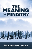 The Meaning of Ministry 1545680213 Book Cover