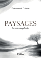 Paysages: les visions vagabondes (French Edition) 2386738914 Book Cover