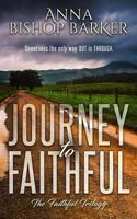 Journey to Faithful (The Faithful Trilogy) 1974310256 Book Cover