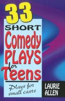 33 Short Comedy Plays for Teens: Plays for Small Casts 1566081815 Book Cover