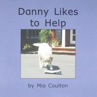 Danny Likes to Help 0974647594 Book Cover