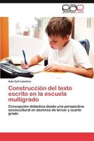 Construccion del Texto Escrito En La Escuela Multigrado 3845499656 Book Cover