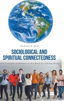 Sociological and Spiritual Connectedness: Core Concepts of Humans in the Mind of a Divine Being B0DZZ6PQTW Book Cover