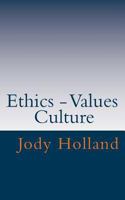 Ethics - Values - Culture: Great Ethics - Great Business 1633900444 Book Cover