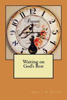 Waiting on God's Best 1541159624 Book Cover