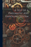A Test of a Pneumatic ASH Handling System 102274898X Book Cover
