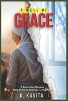 A WELL OF GRACE: A Samaritan Woman's Story of Mercy, Healing - Living Water B0FF96BHQ5 Book Cover