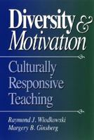 Diversity and Motivation: Culturally Responsive Teaching 0787901261 Book Cover