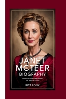 JANET MCTEER BIOGRAPHY: FROM YORKSHIRE TO BROADWAY:THE JANET MCTEER BIOGRAPHY B0F5N94S2X Book Cover