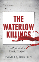 The Waterlow Killings: A Portrait of a Family Tragedy 0522862314 Book Cover