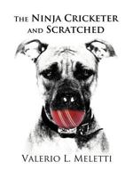 The Ninja Cricketer and Scratched 1467010367 Book Cover